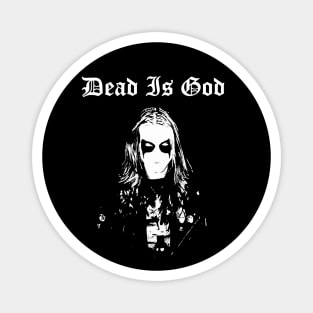 Dead Is God Magnet